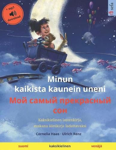 Cover image for Minun kaikista kaunein uneni (suomi - venaja): Kaksikielinen lastenkirja, mukana aanikirja ladattavaksi
