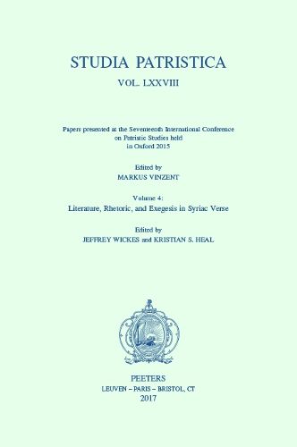 Cover image for Studia Patristica. Vol. LXXVIII - Papers presented at the Seventeenth International Conference on Patristic Studies held in Oxford 2015: Volume 4: Literature, Rhetoric, and Exegesis in Syriac Verse