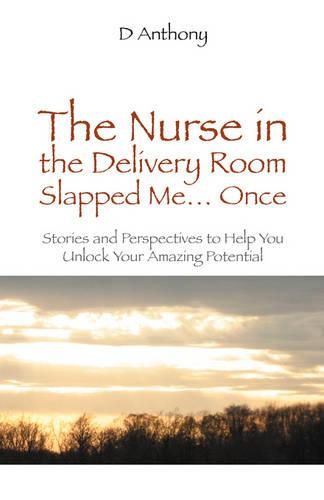 Cover image for The Nurse in the Delivery Room Slapped Me...Once