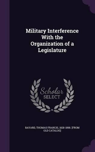 Military Interference with the Organization of a Legislature