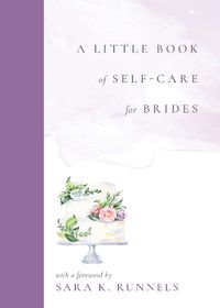 Cover image for A Little Book of Self-Care for Brides