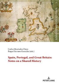 Cover image for Spain, Portugal, and Great Britain: Notes on a Shared History