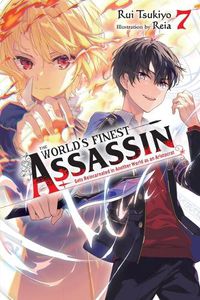 Cover image for The World's Finest Assassin Gets Reincarnated in Another World as an Aristocrat, Vol. 7 LN