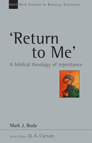 Cover image for 'Return to Me': A Biblical Theology of Repentance