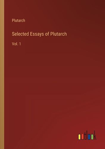 Cover image for Selected Essays of Plutarch