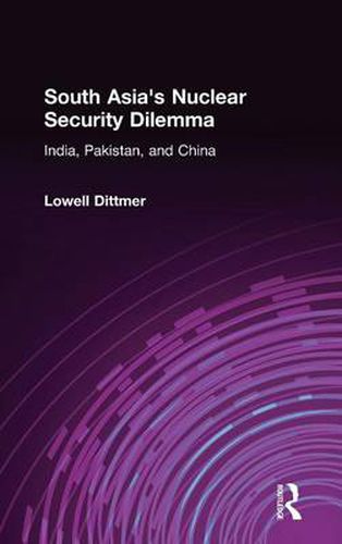 Cover image for South Asia's Nuclear Security Dilemma: India, Pakistan, and China