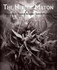 Cover image for The Heroic Milton: Paradise Lost, Paradise Regained, Samson Agonistes