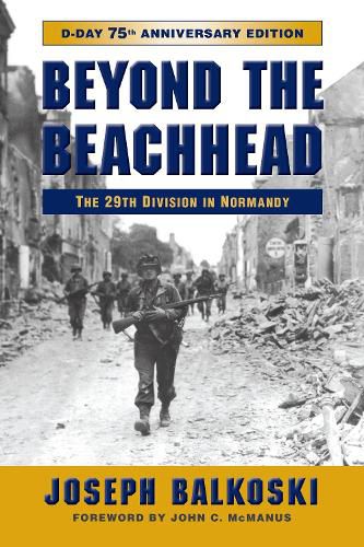 Cover image for Beyond the Beachhead: The 29th Infantry Division in Normandy