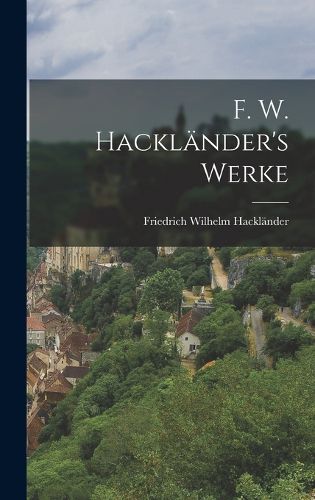 Cover image for F. W. Hacklaender's Werke