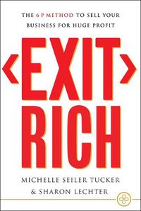 Cover image for Exit Rich: The 6 P Method to Sell Your Business for Huge Profit