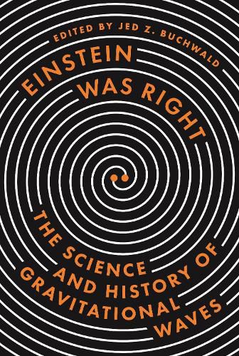 Cover image for Einstein Was Right: The Science and History of Gravitational Waves