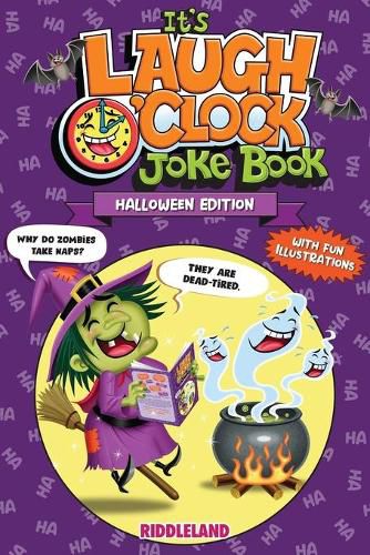 Cover image for It's Laugh O'Clock Joke Book - Halloween Edition: For Boys and Girls: Ages 6, 7, 8, 9, 10, 11, and 12 Years Old - Trick-or-Treat Gift for Kids and Family