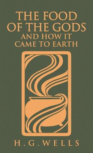 Cover image for The Food of the Gods and How It Came to Earth: The Original 1904 Edition