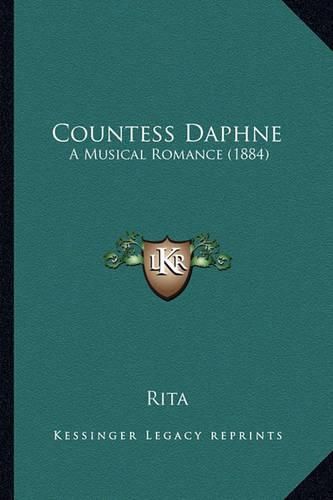 Cover image for Countess Daphne Countess Daphne: A Musical Romance (1884) a Musical Romance (1884)