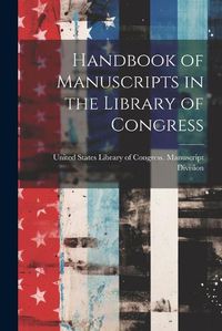 Cover image for Handbook of Manuscripts in the Library of Congress