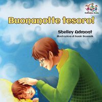 Cover image for Buonanotte tesoro! (Italian Book for Kids): Goodnight, My Love! - Italian children's book