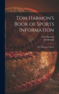 Cover image for Tom Harmon's Book of Sports Information; 1001 Quizzes on Sports