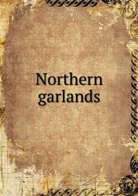 Cover image for Northern garlands