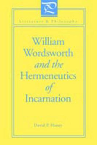 Cover image for William Wordsworth and the Hermeneutics of Incarnation