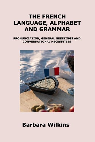 Cover image for The French Language, Alphabet and Grammar