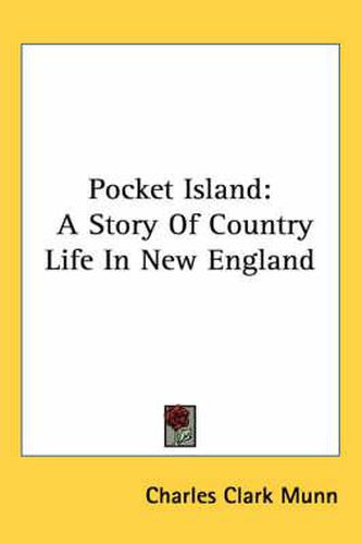 Cover image for Pocket Island: A Story Of Country Life In New England