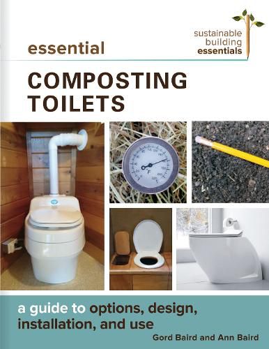 Cover image for Essential Composting Toilets: A Guide to Options, Design, Installation, and Use