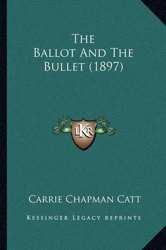 Cover image for The Ballot and the Bullet (1897)
