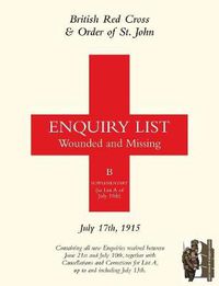Cover image for British Red Cross & Order of St John Enquiry List for Wounded and Missing: July 17th 1915