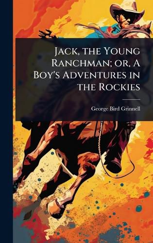 Cover image for Jack, the Young Ranchman; or, A Boy's Adventures in the Rockies