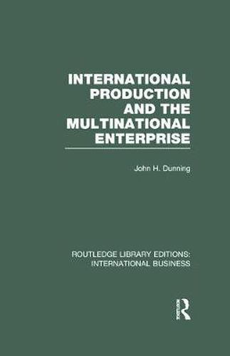 Cover image for International Production and the Multinational Enterprise (RLE International Business)