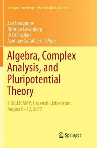 Cover image for Algebra, Complex Analysis, and Pluripotential Theory: 2 USUZCAMP, Urgench, Uzbekistan, August 8-12, 2017