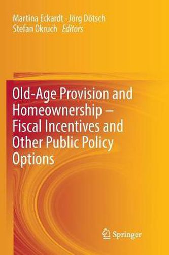 Cover image for Old-Age Provision and Homeownership - Fiscal Incentives and Other Public Policy Options