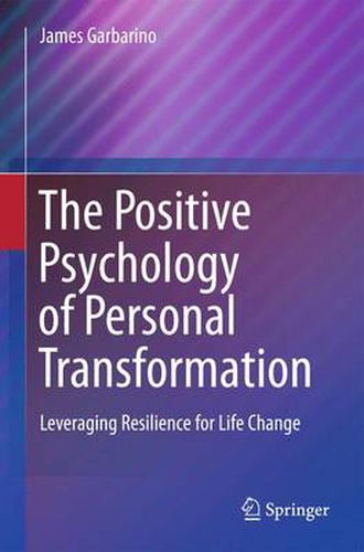 Cover image for The Positive Psychology of Personal Transformation: Leveraging Resilience for Life Change