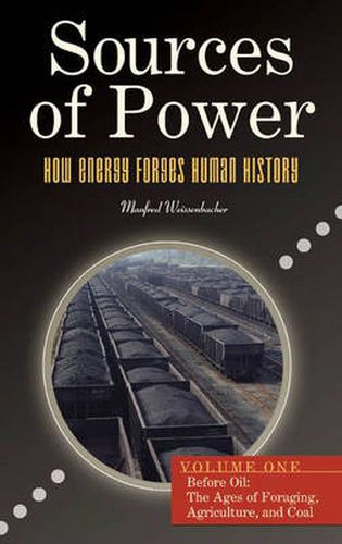 Cover image for Sources of Power [2 volumes]: How Energy Forges Human History