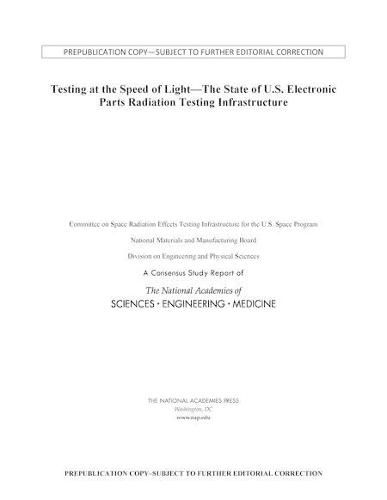 Testing at the Speed of Light: The State of U.S. Electronic Parts Space Radiation Testing Infrastructure