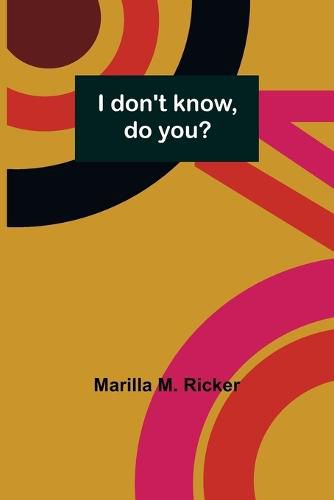 Cover image for I don't know, do you?