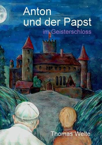 Cover image for Anton und der Papst im Geisterschloss