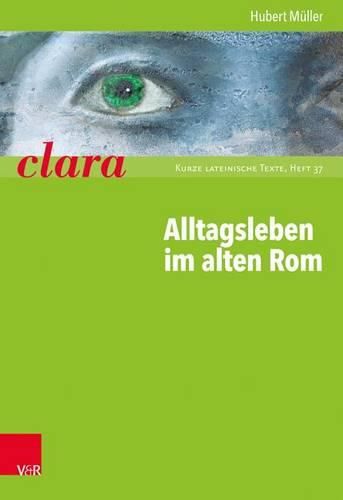 Cover image for Alltagsleben Im Alten ROM: Clara. Kurze Lateinische Texte