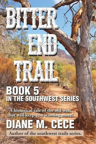 Cover image for Bitter End Trail: Book 5 in the Southwest Series