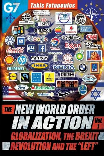 Cover image for New World Order in Action: Volume 1 -- Globalization, the Brexit Revolution & the  Left  -- Towards a Democratic Community of Sovereign Nations