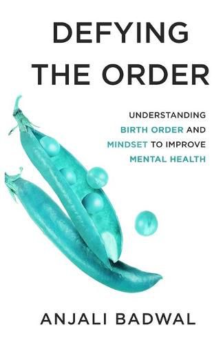 Cover image for Defying the Order: Understanding Birth Order and Mindset to Improve Mental Health