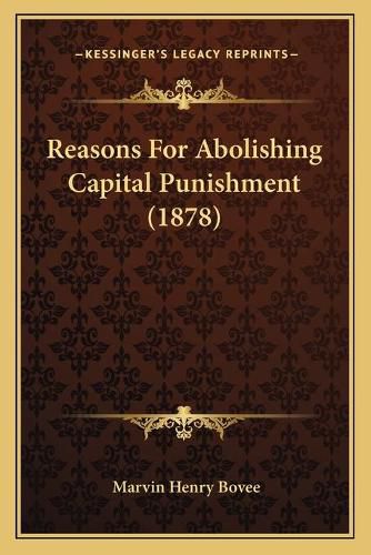 Reasons for Abolishing Capital Punishment (1878)