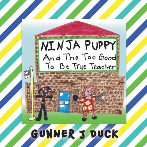 Cover image for Ninja Puppy and the Too Good to be True Teacher