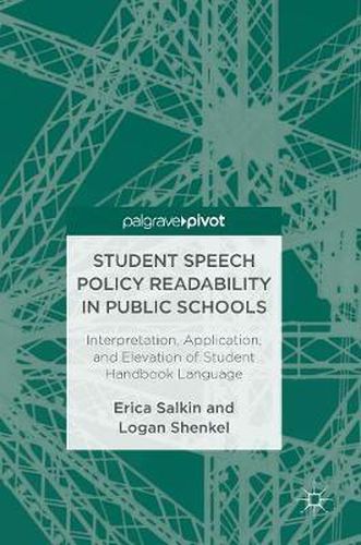 Cover image for Student Speech Policy Readability in Public Schools: Interpretation, Application, and Elevation of Student Handbook Language