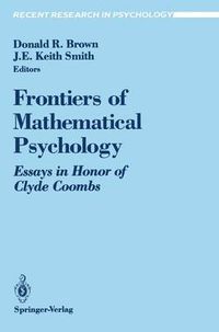 Cover image for Frontiers of Mathematical Psychology: Essays in Honor of Clyde Coombs