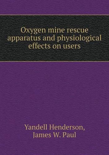 Oxygen mine rescue apparatus and physiological effects on users