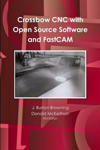 Cover image for Crossbow CNC with Open Source SW and FastCAM