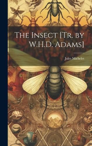 Cover image for The Insect [Tr. by W.H.D. Adams]