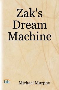 Cover image for Zak's Dream Machine