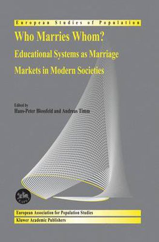 Who Marries Whom?: Educational Systems as Marriage Markets in Modern Societies